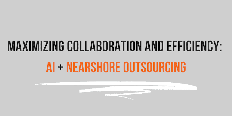 AI and Nearshore Outsourcing